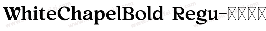 WhiteChapelBold Regu字体转换